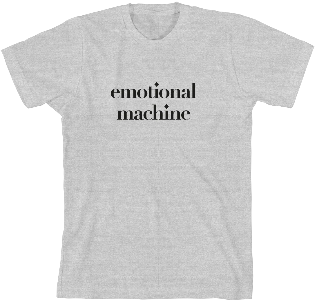 Emotional Machine T-Shirt